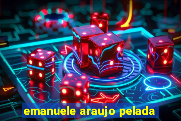 emanuele araujo pelada